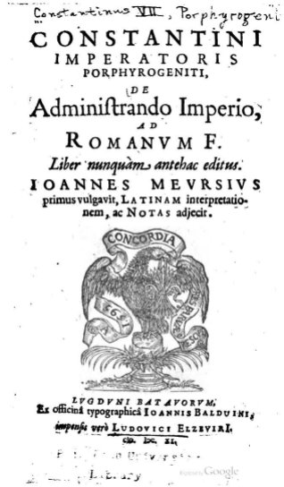 De Administrando Imperio (DAI) by Constantine VII