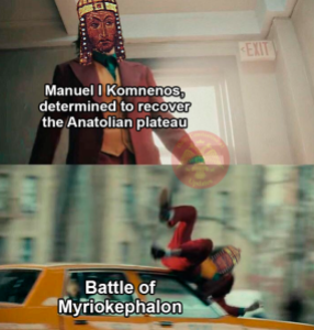 Meme of Manuel I's defeat to the Seljuks