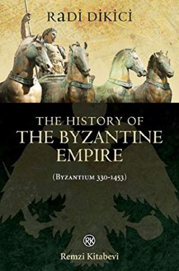 The History of the Byzantine Empire by Radi Dikici