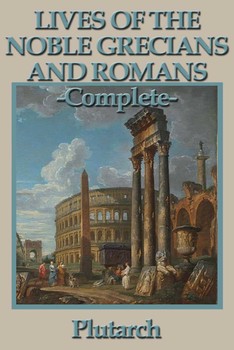 Parallel lives of the Ancient Greeks and Romans by Plutarch