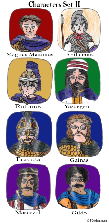 Story characters set2- Magnus Maximus, Anthemius, Rufinus, Yazdegerd, Fravitta, Gainas, Mascezel, Gildo